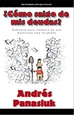 ¿Cómo Salgo de mis Deudas? - Tapa Blanda -  Andrés Panasiuk