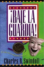 ¡Baje La Guardia! -  Tapa Blanda -  Charles R. Swindoll