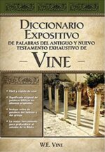 Diccionario Expositivo De Palabras Del Antiguo Y Del Nuevo Testamento Exhaustivo - Tapa Dura - W. E. Vine
