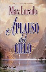 Aplauso Del Cielo - Tapa Blanda - Max Lucado