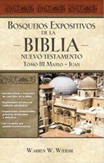 Bosquejos Expositivos de la Biblia, Tomo III: Mateo y Juan -  Tapa Blanda -  Warren W. Wiersbe
