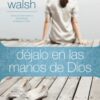 Déjalo en las Manos de Dios - Tapa Blanda - Sheila Walsh