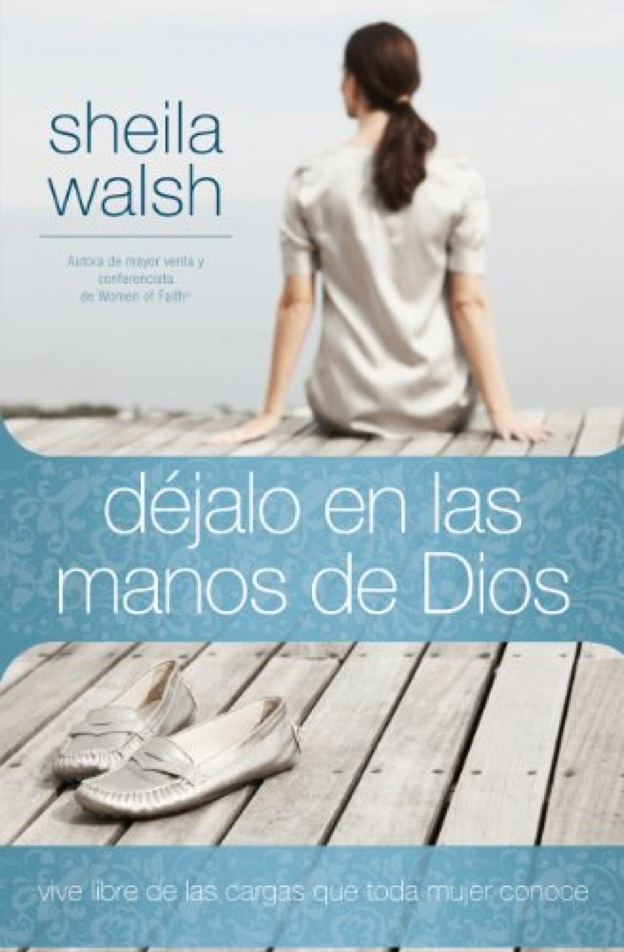 Déjalo en las Manos de Dios - Tapa Blanda - Sheila Walsh