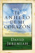 El Anhelo De Mi Corazón - Tapa Blanda -  David Jeremiah