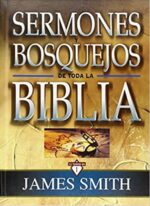 Sermones y Bosquejos de Toda la Biblia, 13 Tomos en 1- Tapa Dura - James K. Smith