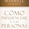 Cómo Influenciar a las Personas - Tapa Blanda - John C. Maxwell - Imagen 2