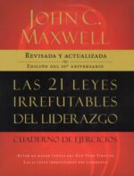 Las 21 Leyes Irrefutables del Liderazgo - Cuaderno - Tapa Blanda - John C. Maxwell