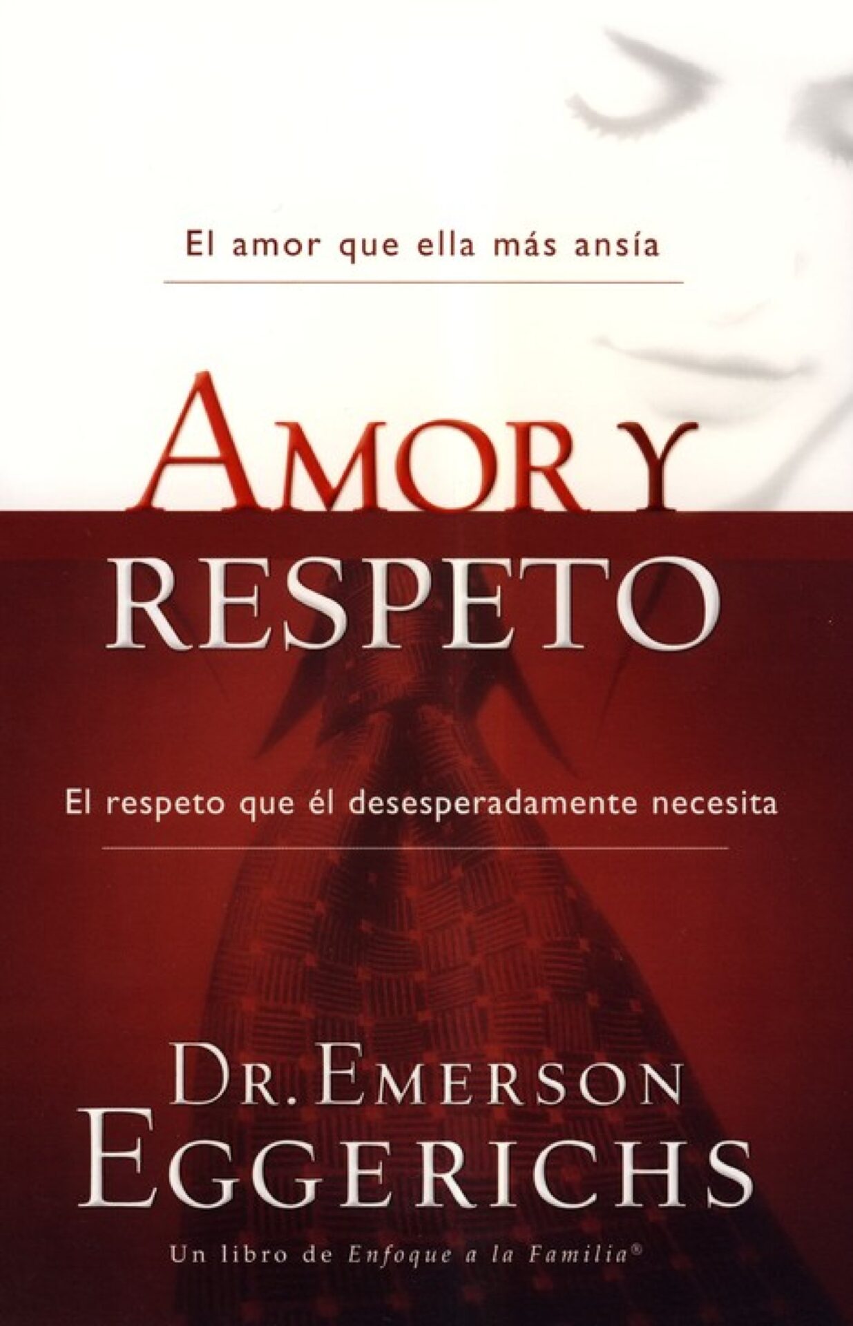 Amor y Respeto - Tapa Blanda - Emerson Eggerichs