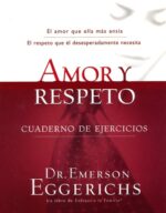 Amor y Respeto: Cuaderno de Ejercicios - Tapa Blanda - Emerson Eggerichs