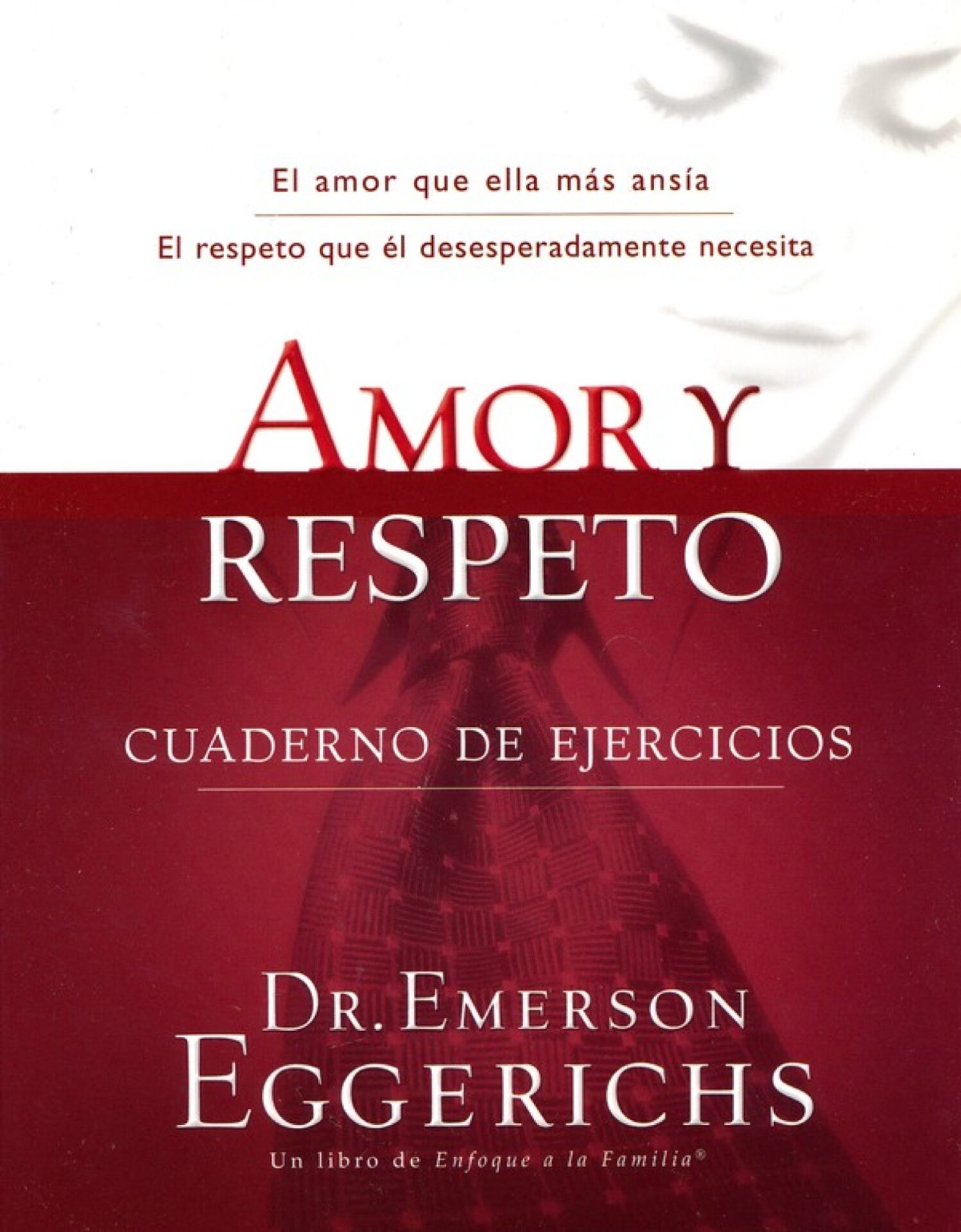 Amor y Respeto: Cuaderno de Ejercicios - Tapa Blanda - Emerson Eggerichs