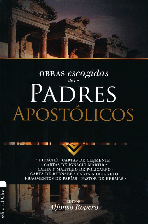 Obras Escogidas de los Padres Apostólicos - Tapa Blanda - Alfonso Ropero - Imagen 2