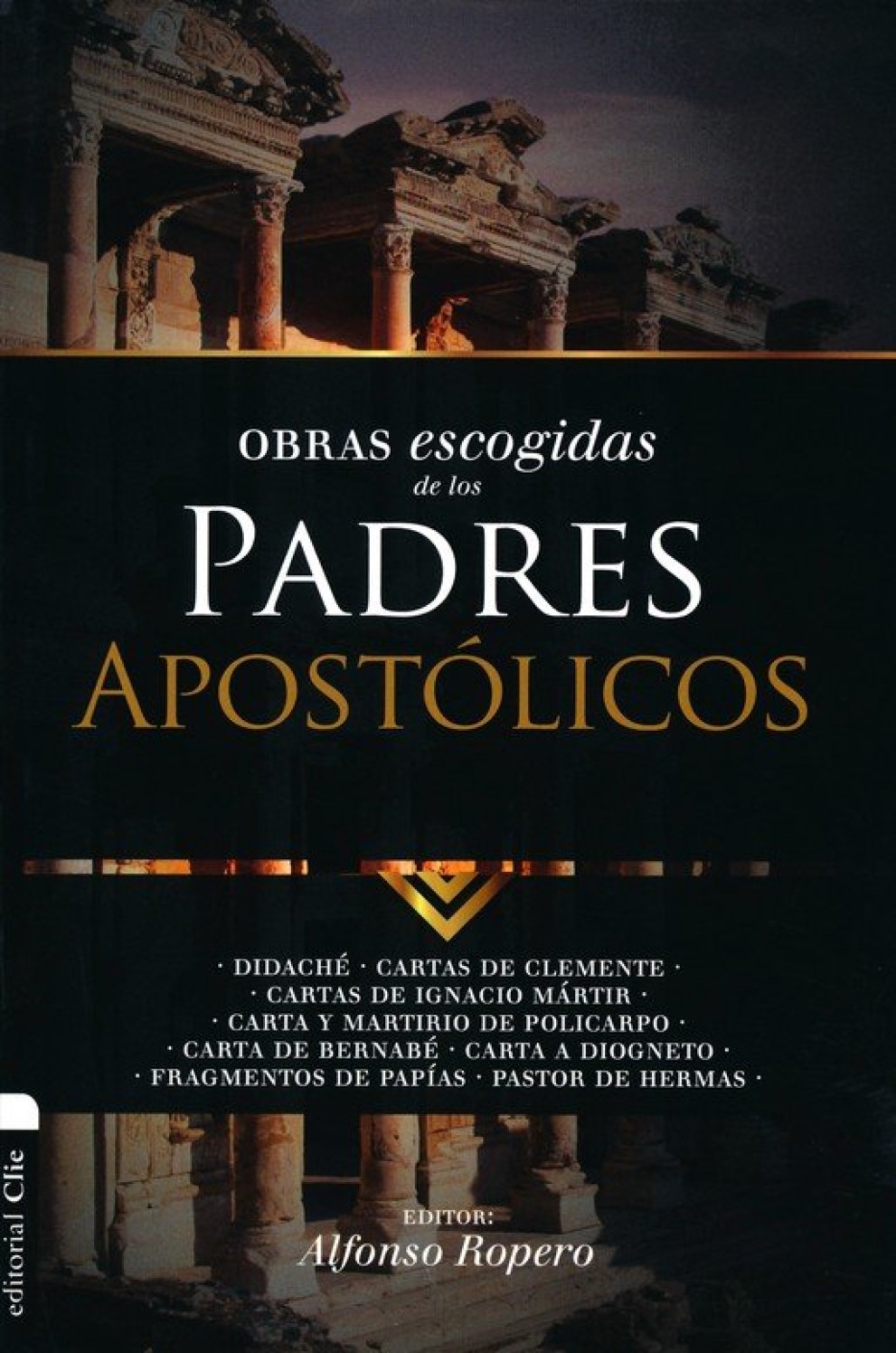 Obras Escogidas de los Padres Apostólicos - Tapa Blanda - Alfonso Ropero