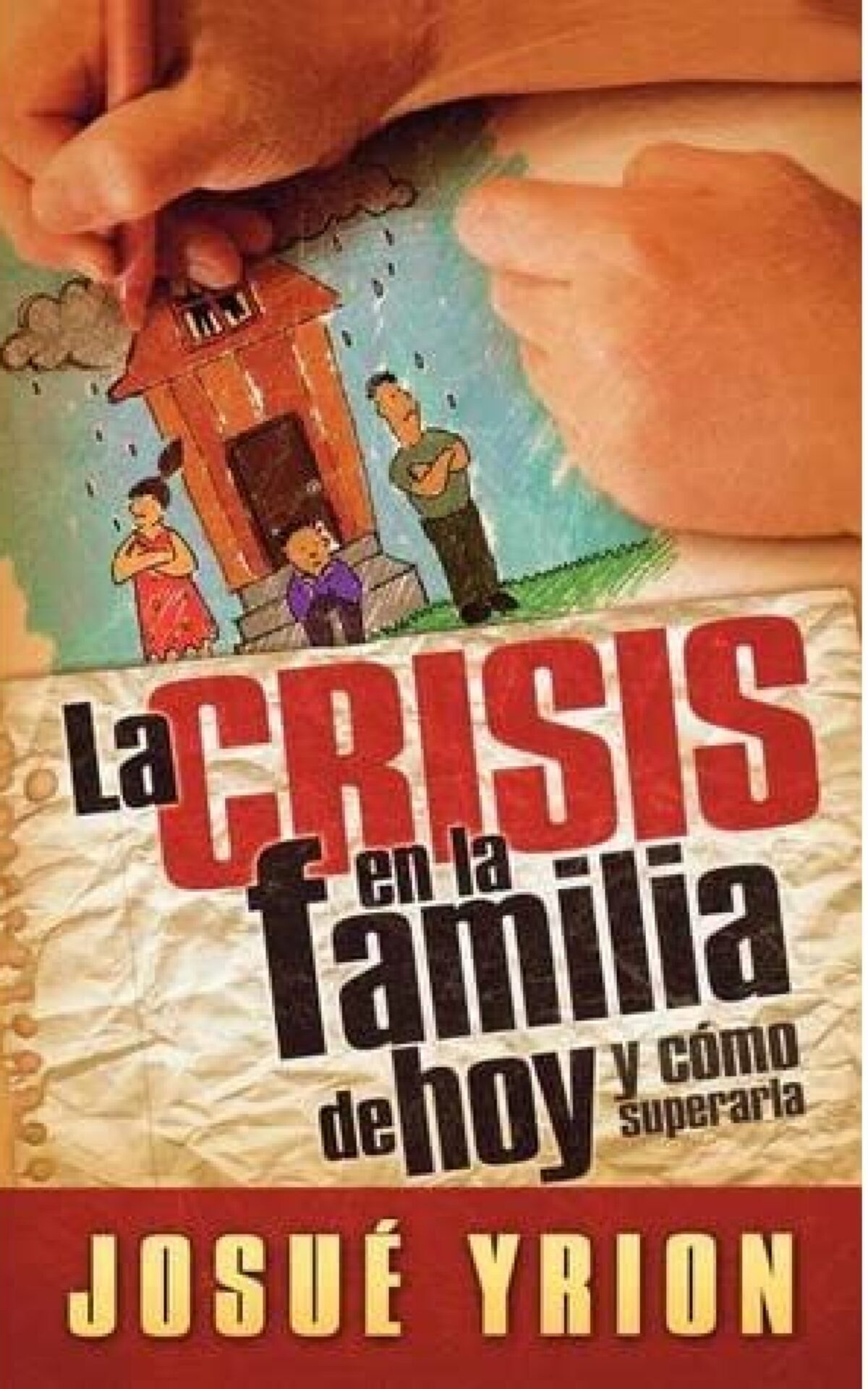 La Crisis en la Familia de Hoy - Tapa Blanda - Josué Yrion