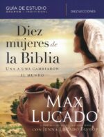 Alternative view of Diez Mujeres de la Biblia -  Tapa Blanda -  Max Lucado