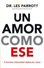 Alternative view of Un Amor Como Ese - Tapa Blanda - Les Parrott
