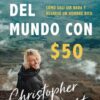 Alrededor del Mundo con $50 - Tapa Blanda - Christopher Schacht