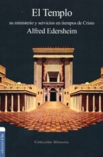 Alternative view of El Templo: Su Ministerio y Servicios en Tiempos de Cristo - Tapa Blanda -  Alfred Edersheim