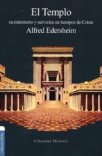 El Templo: Su Ministerio y Servicios en Tiempos de Cristo - Tapa Blanda - Alfred Edersheim