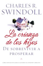La Crianza de los Hijos  - Tapa Blanda - Charles R. Swindoll