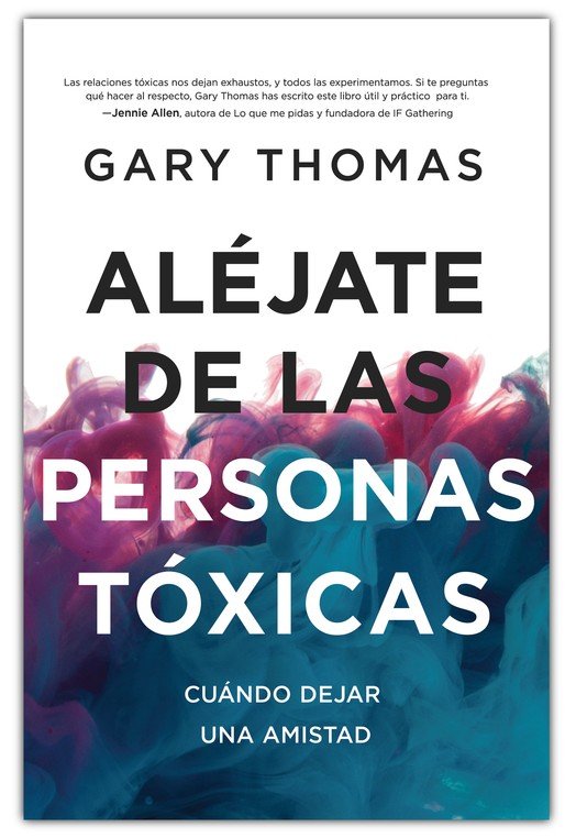 Aléjate de las Personas Tóxicas - Tapa Blanda - Gary Thomas - Imagen 2