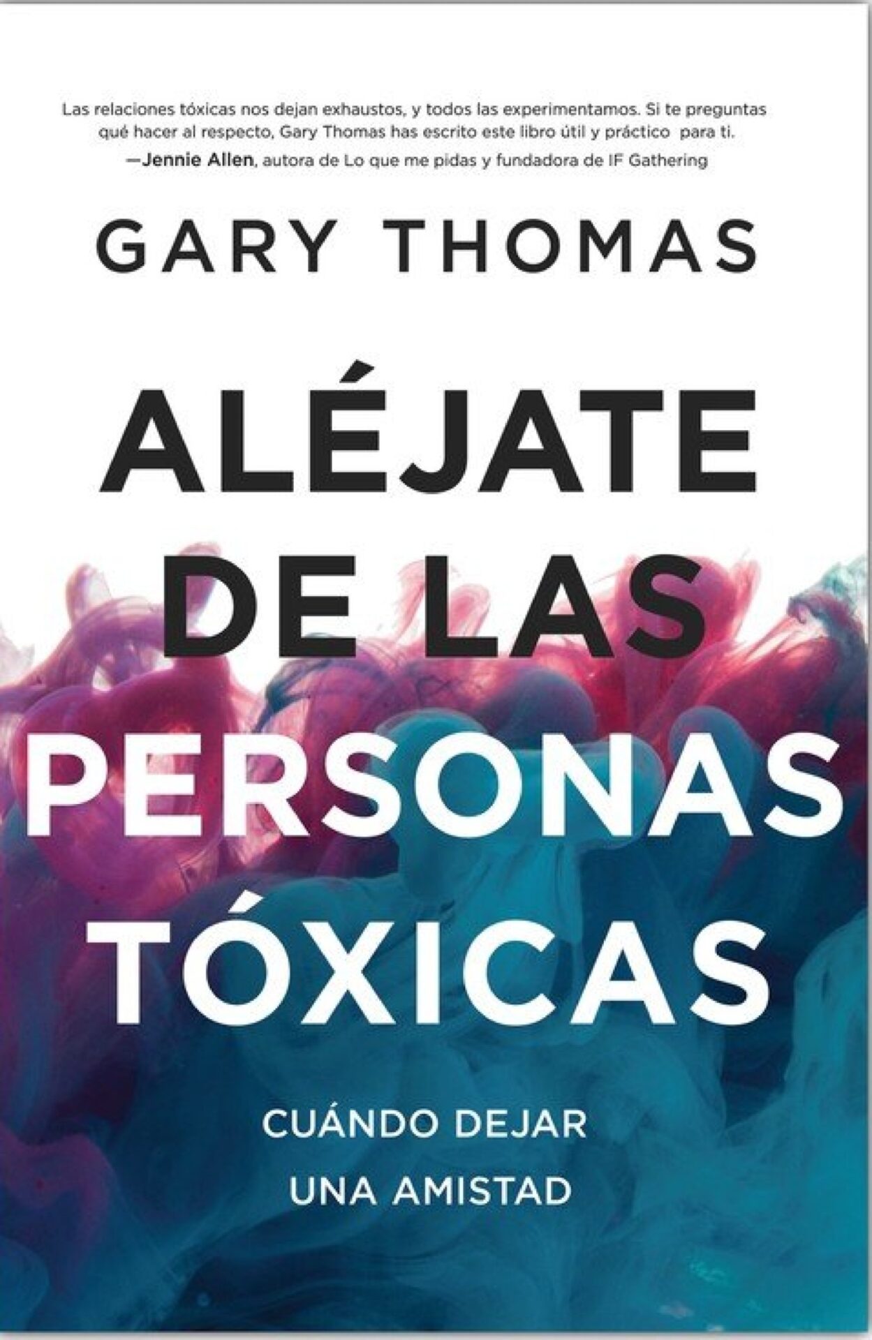 Aléjate de las Personas Tóxicas - Tapa Blanda - Gary Thomas