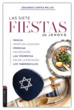 Alternative view of Las Siete Fiestas de Jehová - Tapa Blanda - Eduardo Cartea Millos