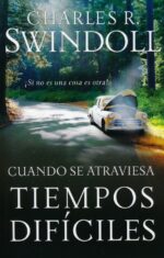 Alternative view of Cuando se Atraviesa Tiempos Difíciles - Tapa Blanda -  Charles R. Swindoll