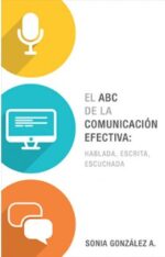 El ABC de la Comunicación Efectiva - Tapa Blanda -  Sonia González A.