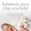 Sabiduría para Criar a tu Bebé  - Tapa Blanda -  Gary Ezzo