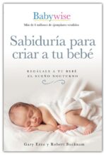 Alternative view of Sabiduría para Criar a tu Bebé  - Tapa Blanda -  Gary Ezzo