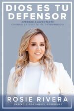 Dios es tu Defensor - Tapa Blanda -  Rosie Rivera