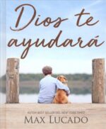 Dios te Ayudará - Tapa Dura -  Max Lucado