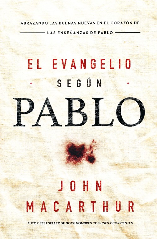 El Evangelio Según Pablo - Tapa Blanda - John F. MacArthur - Imagen 2