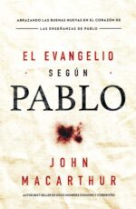 El Evangelio Según Pablo - Tapa Blanda - John F. MacArthur