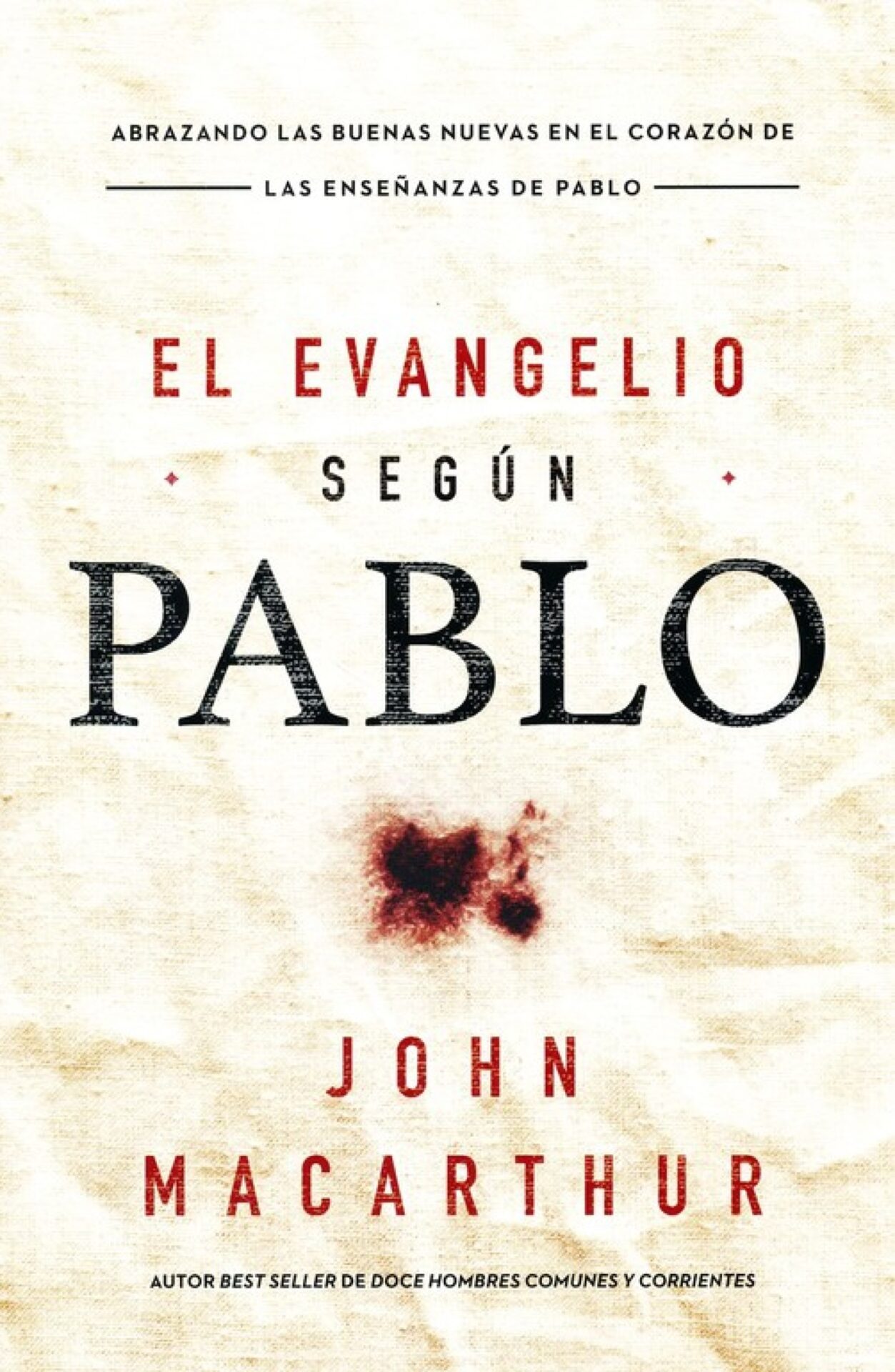 El Evangelio Según Pablo - Tapa Blanda - John F. MacArthur