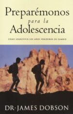 Alternative view of Preparémonos para la Adolescencia - Tapa Blanda -  James C. Dobson