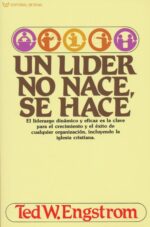 Un Líder no Nace, Se Hace - Tapa Blanda - Ted Engstrom