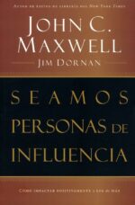 Alternative view of Seamos Personas de Influencia -  Tapa Blanda -  John C. Maxwell