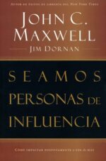 Seamos Personas de Influencia -  Tapa Blanda -  John C. Maxwell