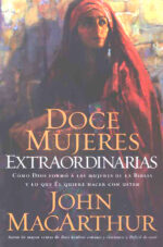 Alternative view of Doce Mujeres Extraordinarias  - Tapa Blanda -  John F. MacArthur
