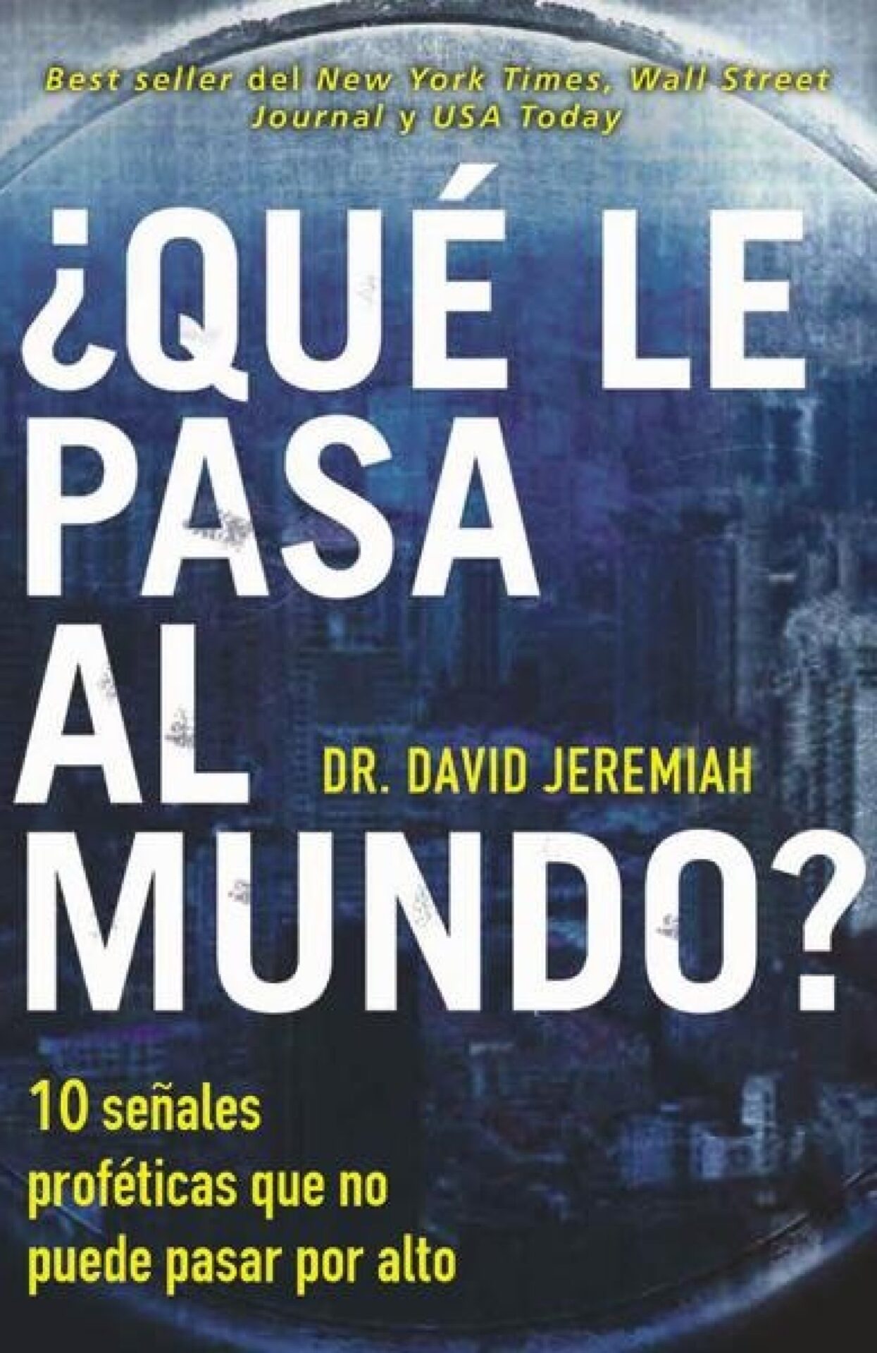 ¿Qué le Pasa al Mundo? - Tapa Blanda - David Jeremiah