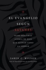 El Evangelio Según Satanás - Tapa Blanda - Jared C. Wilson