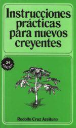 Instrucciones Prácticas Para Nuevos Creyentes -Tapa Blanda - Rodolfo Aceituno