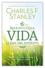 Alternative view of La Maravillosa Vida Llena del Espíritu  -Tapa Blanda -  Charles F. Stanley