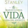 La Maravillosa Vida Llena del Espíritu  -Tapa Blanda -  Charles F. Stanley