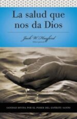 Serie Vida en Plenitud:  Salud que nos da Dios  -  Tapa Blanda - Jack W. Hayford