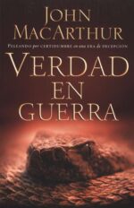 Verdad en Guerra - Tapa Blanda - John F. MacArthur