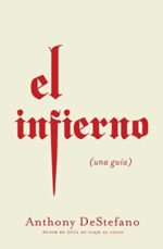 El Infierno: Una Guía - Tapa Blanda - Anthony DeStefano
