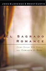 El Sagrado Romance Vivamos Mas Cerca De Dios - Tapa Blanda -  Brent Curtis