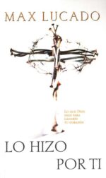 Alternative view of Lo Hizo Por Ti - Tapa Blanda - Max Lucado